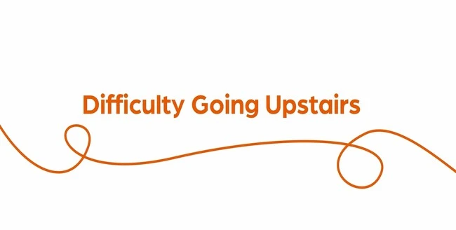 Text "Difficulty going up stairs" with orange swirl on white background.